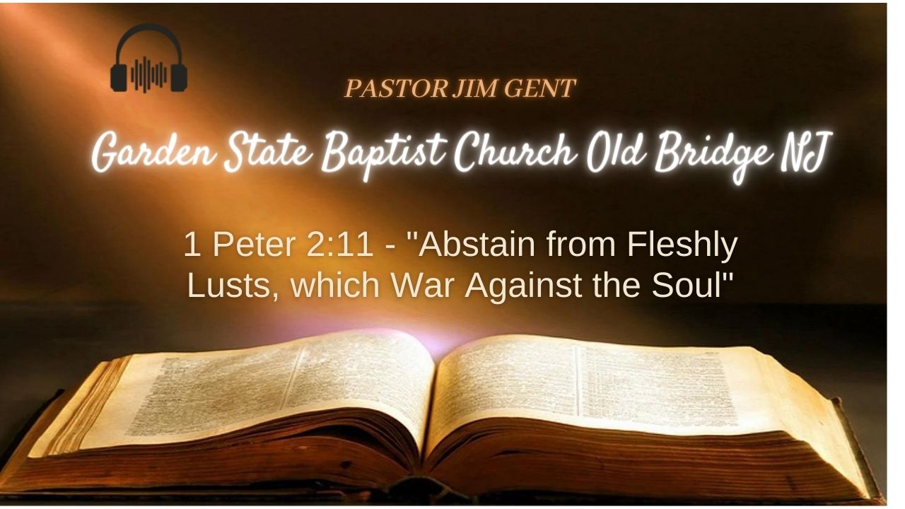 1 Peter 2;11 - 'Abstain from Fleshly Lusts, which War Against the Soul'